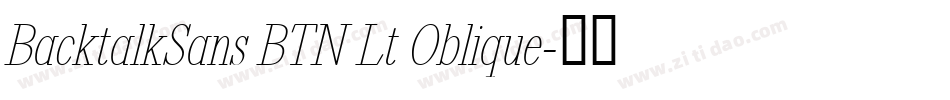 BacktalkSans BTN Lt Oblique字体转换